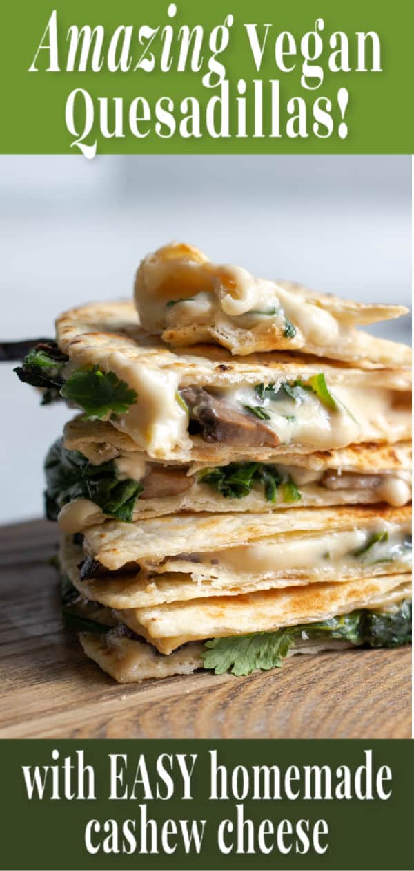 Vegan quesadillas with Easy Cashew Cheese pin for Pinterest