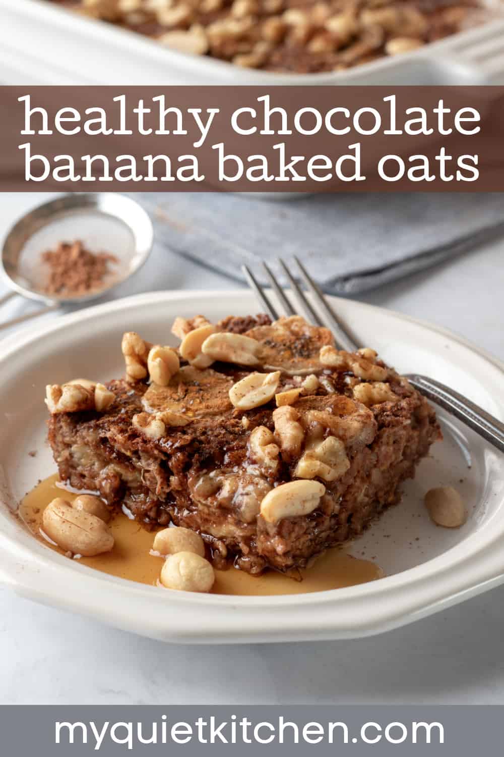 Healthy Chocolate Banana Baked Oats My Quiet Kitchen