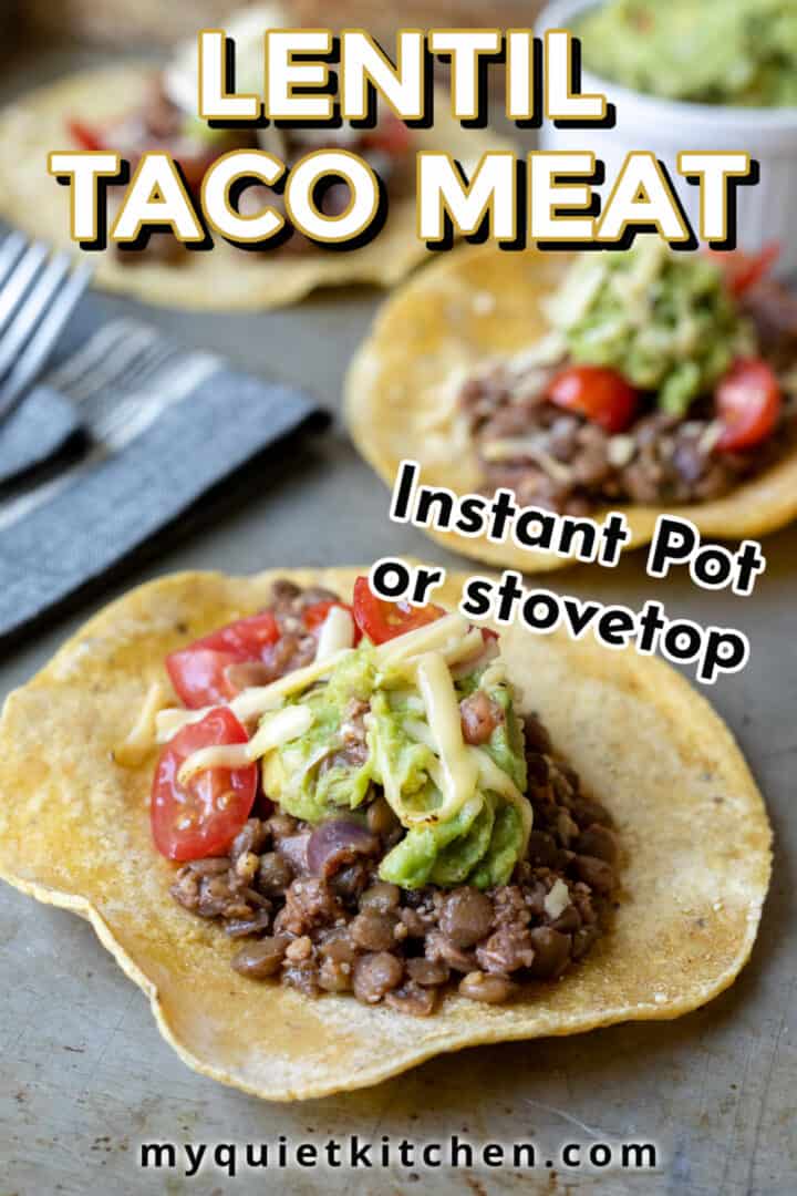Lentil Taco Meat Stovetop Or Instant Pot My Quiet Kitchen