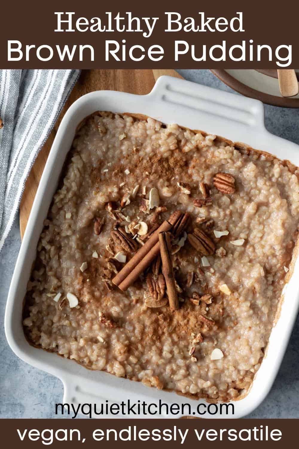 Baked Brown Rice Pudding (Vegan) My Quiet Kitchen