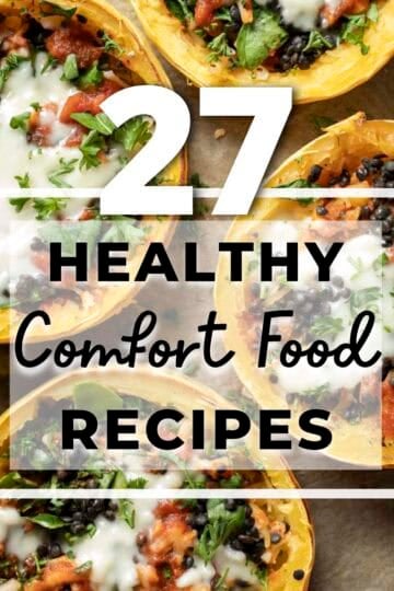 Stuffed veggie spaghetti squash with text overlay that reads 27 Healthy Comfort Food Recipes.