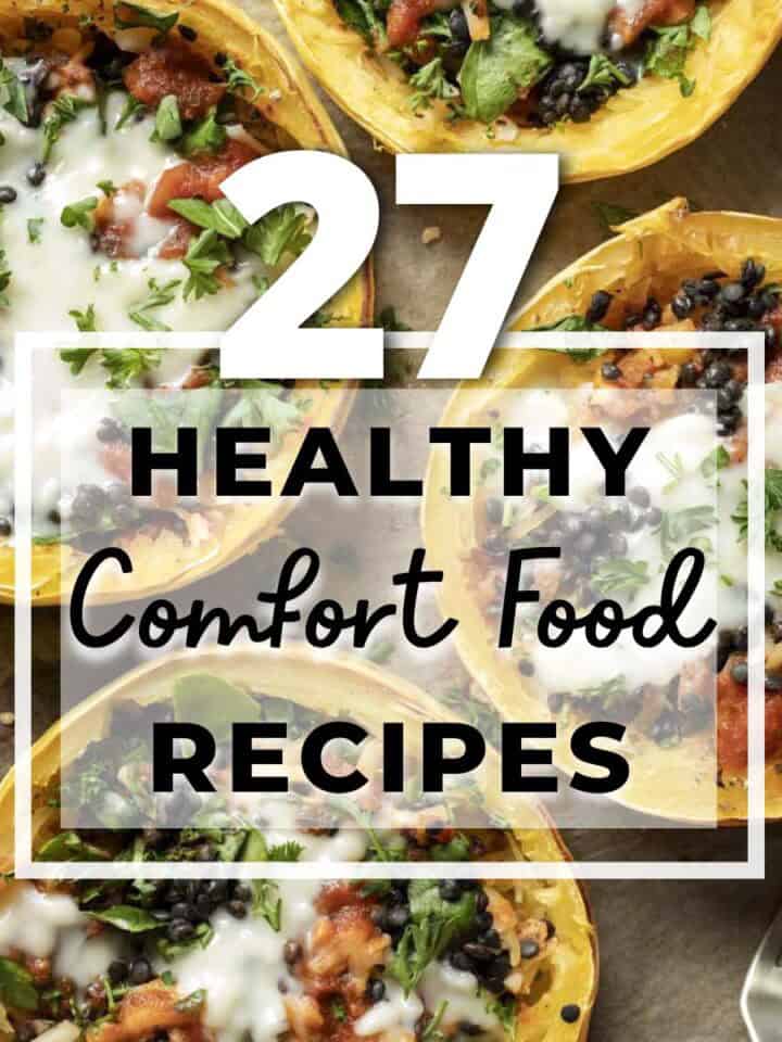 Stuffed veggie spaghetti squash with text overlay that reads 27 Healthy Comfort Food Recipes.